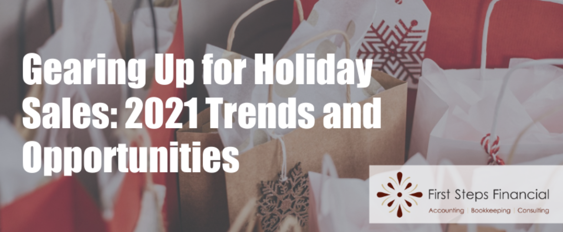 Gearing Up for Holiday Sales: 2021 Trends and Opportunities