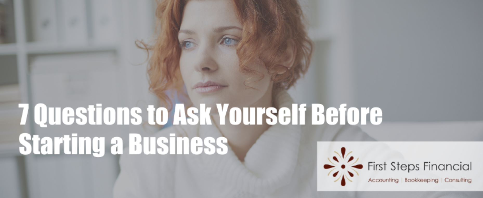 7 Questions to Ask Yourself Before Starting a Business