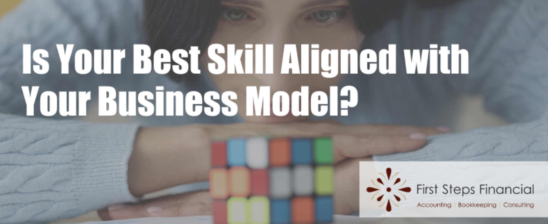 Is Your Best Skill Aligned with Your Business Model?