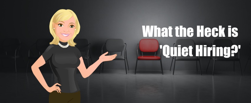 What the Heck is Quiet Hiring?