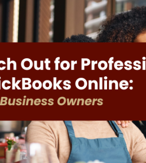 When to Reach Out for Professional Help with QuickBooks Online: A Guide for Small Business Owners