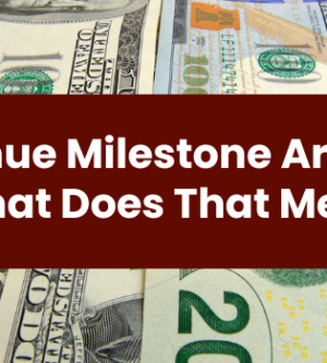 What Revenue Milestone Are You At And What Does That Mean?