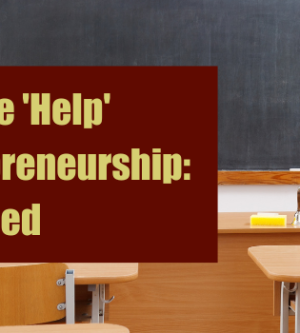 From 4th Grade ‘Help’ Desk to Entrepreneurship: Lessons Learned