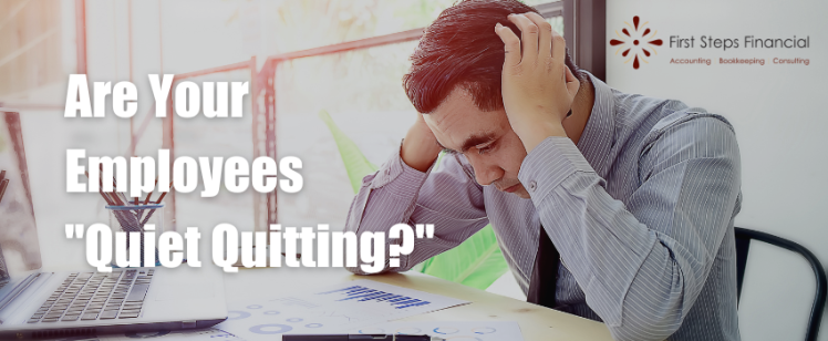 Are Your Employees “Quiet Quitting?”