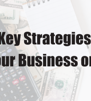 6 Key Strategies to Keep Your Business on Track