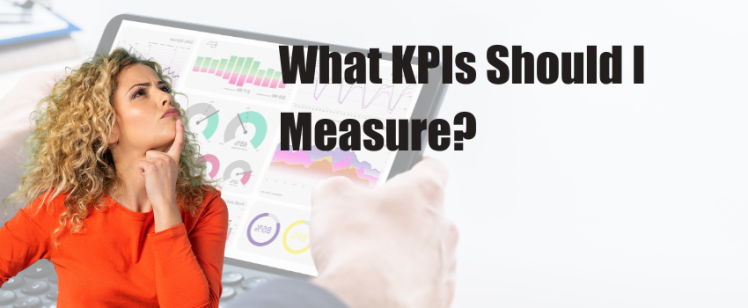 What KPIs Should I Measure?