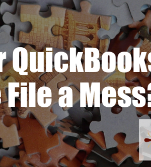 Is Your QuickBooks Online File a Mess? Here’s How to Tell and What You Can Do About It