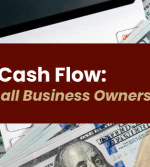 Mastering Cash Flow: A Guide for Small Business Owners
