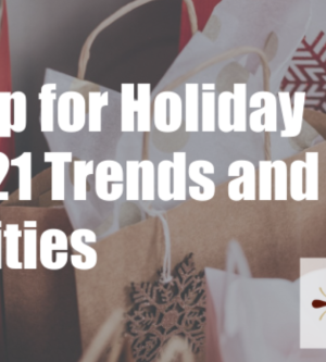 Gearing Up for Holiday Sales: 2021 Trends and Opportunities