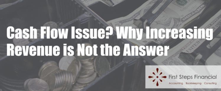 Cash Flow Issue? Why Increasing Revenue is Not the Answer