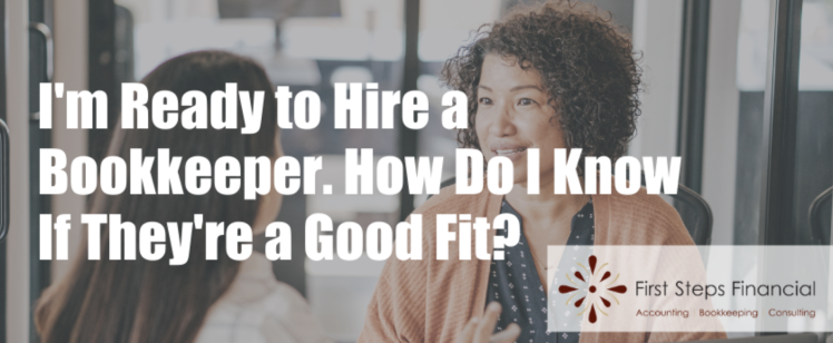 I’m Ready to Hire a Bookkeeper. How Do I Know If They’re a Good Fit?