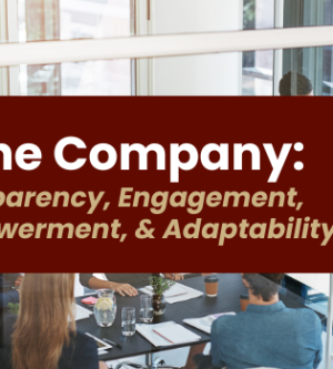 State Of The Company: Promoting Transparency, Engagement, Alignment, Empowerment, and Adaptability