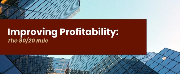 Improving Profitability: The 80/20 Rule